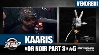 Planète Rap  Kaaris quotOr Noir Part 3quot Vendredi [upl. by Amieva]