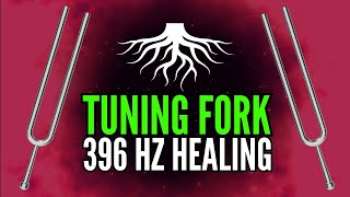 396Hz Tuning Fork to Release Fear and Guilt from Your Root Chakra [upl. by Novad]