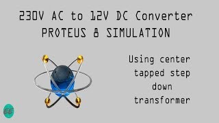 230V AC to 12V DC Converter  Proteus 8 Simulation [upl. by Ham631]