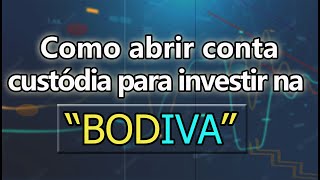 Como abrir conta custódia para investir na BODIVA [upl. by Mahau571]