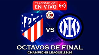 🔴 ATLÉTICO MADRID VS INTER DE MILAN EN VIVO  OCTAVOS DE CHAMPIONS  POR FÚTBOL MAGNO [upl. by Pilif19]