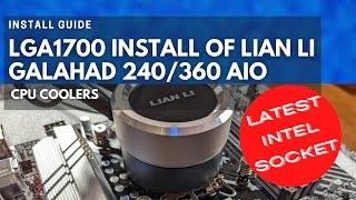 LGA1700 Install LIAN LI Galahad 240360 AIO CPU Cooler [upl. by Etna]