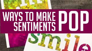 5 Ways to Make Sentiments POP Flocking Foiling amp More [upl. by Chapel911]