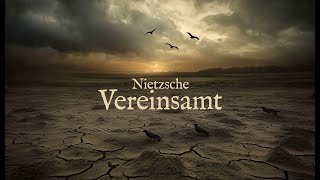 Friedrich Nietzsche Vereinsamt 1884 – mit Untertiteln  with Subtitles [upl. by Nyliac785]