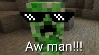 Creeper Aw man [upl. by Mick]