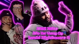 RMC Mike amp Rio Da Yung Og  Lucid Nightmare 2 REACTION GAS🔥OR SS😴 [upl. by Oicaro392]