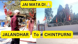 Chintpurni Mata Mandir  Jalandhar to Mata Chintpurni Vlog  JeetBajwa punjab himachal youtube [upl. by Nadual493]