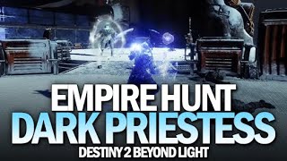 Empire Hunt The Dark Priestess Full Completion Gameplay Destiny 2 Beyond Light [upl. by Ameg]