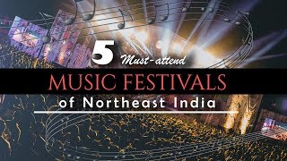 5 Must attend Music Festivals of Northeast India [upl. by Alburg]