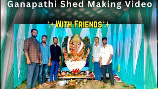 Ganapathi Mandapam Making With Friends  Ganapathi తేవడానికి వెళ్లినం  Ganapathi Kumkuma Pooja🙏🏻 [upl. by Killarney753]