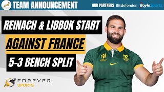 REINACH amp LIBBOK START VS FRANCE  Springbok Team Announcement [upl. by Aibonez]