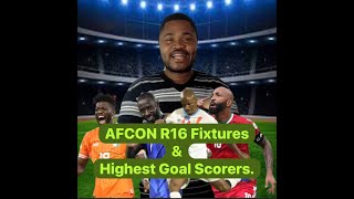 AFCON DAILY Knock out fixtures and highest goal scorers this far [upl. by Mcallister78]