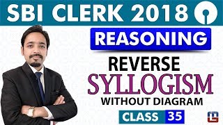 SBI Clerk Pre 2018  Reverse Syllogism  Reasoning  Live at 1100 am  Class  35 [upl. by Sherrard713]