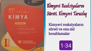 Kimya test toplusu 2023 Kimyəvi reaksiyaların sürəti və ona aid hesablamalar 134 [upl. by Atiuqel]