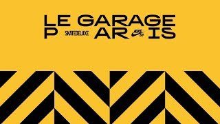 LE GARAGE PARIS  COMING SOON  PRESENTED BY NIKE SB amp SKATEDELUXE [upl. by Ellenrahs292]