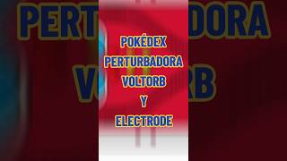 🎴 Pokédex Perturbadora Voltorb Electrode 🔴 [upl. by Yunick]