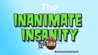 The Inanimate Insanity Season 1 YTP Collab Announcement CANCELLED [upl. by Anerac]