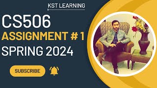 CS506 Assignment 1 Solution Spring 2024  CS506 Assignment No 1 Solution Spring 2024  KST Learning [upl. by Sirraj220]