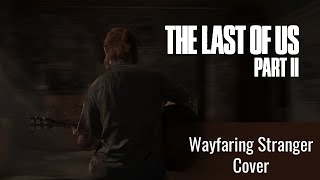 The Last of Us II Wayfaring Stranger  Cover by Kuar amp Acai [upl. by Enelrac]