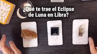 Especial Tarot 🌑 🌒 🌓 ¿QUÉ TE TRAE EL ECLIPSE DE LUNA EN LIBRA [upl. by Esenej]