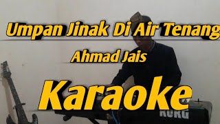 Umpan Jinak Di Air Tenang Karaoke Ahmad Jais Melayu  Versi Korg Pa600 [upl. by Ogirdor]