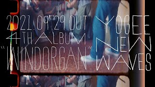 Yogee New Waves  4th Album『WINDORGAN』Teaser shorts YOG WINDORGAN [upl. by Bonnette51]