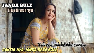 KISAH PILUJANDA DESA BULE CANTIK TAK SECANTIK KEHIDUPAN NYA [upl. by Babara521]