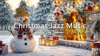 Snowy Christmas Ambience ❄️🎄 Christmas Jazz Music Coffee Shop with a Warm Fireplace Sound to Relax [upl. by Ytisahcal]