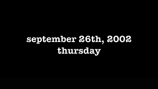 YEAR 20 0459 SEPTEMBER 26TH 2002  THURSDAY thetuesdayjournals itsalwaystuesdayatmyhouse [upl. by Nanfa]