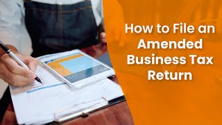 How to File an Amended Business Tax Return [upl. by Raney]