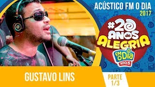 Gustavo Lins  Acústico 20 anos de Alegria  Part 1 [upl. by Aidualc872]