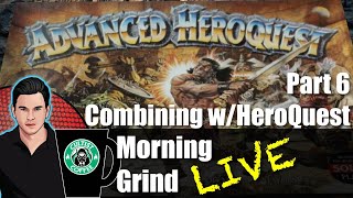 Advanced HeroQuest Discussion Review Analysis Part 7  Morning Grind  465 7 Sept 2024 [upl. by Aguie]