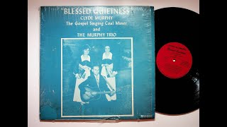 1973 Itmann WV Gospel Singing Coal Miner Clyde Murphy Blessed Quietness Christian Vinyl LP Record [upl. by Elohc463]