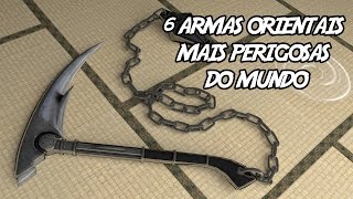 6 Armas Orientais Mais Perigosas do Mundo [upl. by Pooley]