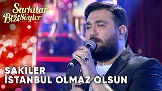 İstanbul Olmaz Olsun  Sakiler  Şarkılar Bizi Söyler  Performans [upl. by Yates]