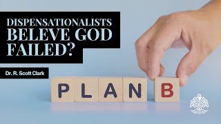 Dispensationalists Believe God Failed [upl. by Orenid]