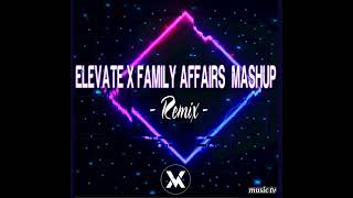 Elevate x Family Affairs Mashup Remix by Jonel Sagayno [upl. by Olaznog]