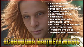 ECOBUDDHA MAITREYA MUSIC A BETTER FUTURE [upl. by Aremaj678]