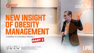 NEW INSIGHT OF OBESITY MANAGEMENT HEALTHY VS UNHEALTHY OBESITY 2 Prof Dr dr A Rudi SpPD KEMD [upl. by Ainoet]