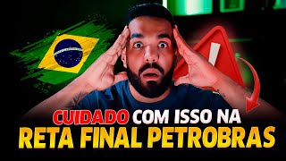 CUIDADO Na sua RETA FINAL do CONCURSO PETROBRAS 2024 [upl. by Ginni]