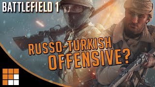 Battlefield 1s Russian DLC to Feature Battles With Ottoman Empire [upl. by Gabrielli872]