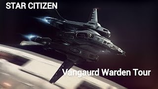 Star Citizen Aegis Vanguard Warden Tour I No Commentary [upl. by Emory576]