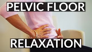 Pelvic Floor Relaxation Exercises for Pelvic Pain [upl. by Halda]