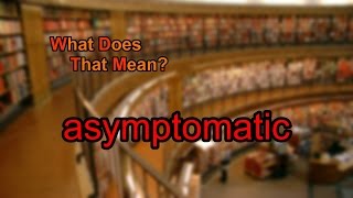 What does asymptomatic mean [upl. by Leila]