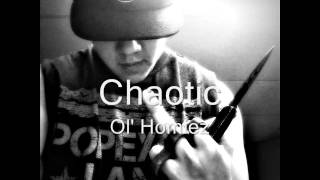 Chaotic  Ol Homiez [upl. by Cirred]