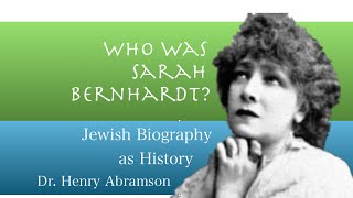 Sarah Bernhardt Jews and the Culture of Celebrity Dr Henry Abramson [upl. by Dnomad]