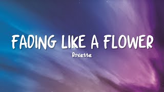 Roxette  Fading Like A Flower 1991 Lyrics [upl. by Inanuah]