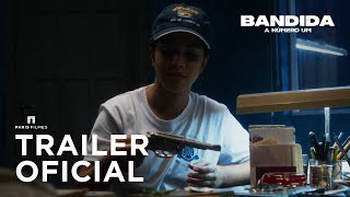 Bandida  Trailer Oficial  20 de junho exclusivamente nos cinemas [upl. by Spatz826]