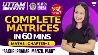 🟢 Matrices🔥😨  Crisp One Shot Revision 🔥  Chapter 3  Class 12 Maths  Boards 2024  Shivani Sharma [upl. by Aryamoy]