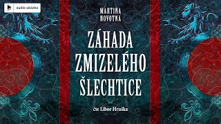 Martina Novotná  Záhada zmizelého šlechtice  Audiokniha [upl. by Enelyahs]